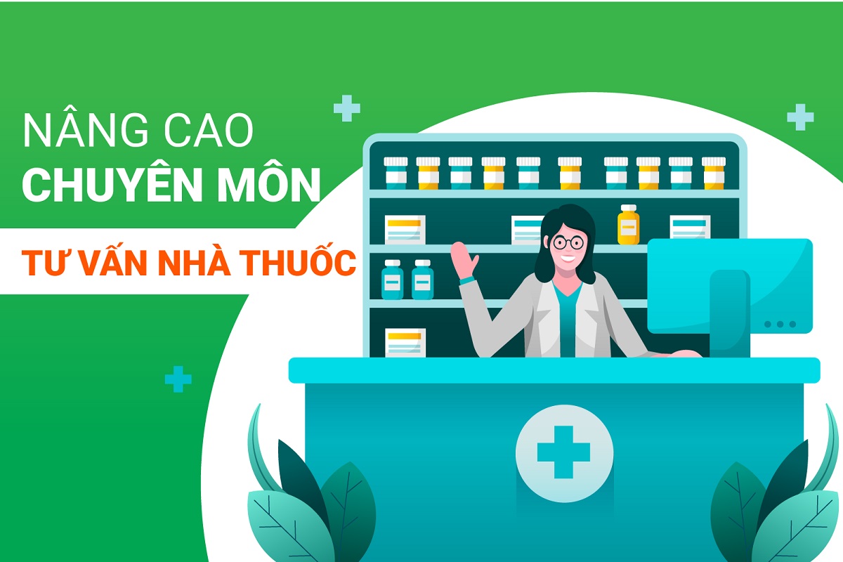 Nâng cao chuyên môn - Tư vấn nhà thuốc